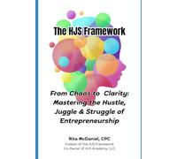 The HJS Framework: From Chaos to Clarity - Mastering the Hustle, Juggle & Struggle of Entrepreneurship