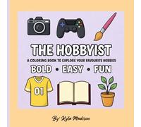 The Hobbyist's Coloring Book: A Relaxing Coloring Escape to Explore a Multitude of Hobbies
