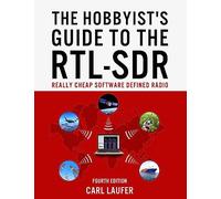 Laufer C The Hobbyist's Guide to the Rtl-SDR (Tascabile)