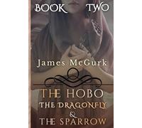 The Hobo, The Dragonfly & The Sparrow: Book Two