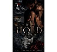 The Hold - Vite Rubate: Dark romance psicologico italiano ambientato a Napoli, tra ossessione, desiderio e verità nascoste