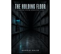 THE HOLDING FLOOR A Survival System Apocalypse LitRPG