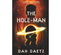 The Hole-Man: A Dystopian Military Sci-Fi Thriller of Rebellion & Redemption