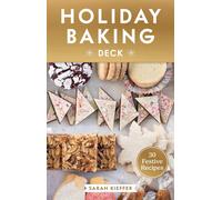 The Holiday Baking Deck: 30 Festive Recipes (Cards) (PRESALE 26/08/2025)