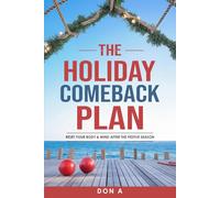 The Holiday Comeback Plan: Reset Your Body & Mind After the Festive Season: 1