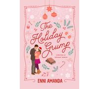 The Holiday Grump: A Spicy, Small-Town, Christmas RomCom
