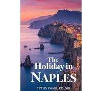 The Holiday in Naples: A romantic encounter