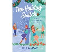 The Holiday Switch: Vielleicht braucht Liebe doch Ferien | 'Das perfekte Buch, um sich diesen Winter einzukuscheln.' - Paige Toon, internationale Bestseller-Autorin