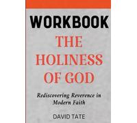 The Holiness od God Workbook: Rediscovering Reverence in Modern Faith