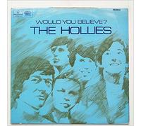 The Hollies - Would You Believe?