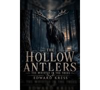 The Hollow Antlers: The Whistle In The Trees