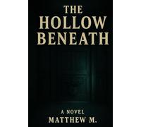 The Hollow Beneath