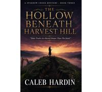 THE HOLLOW BENEATH HARVEST HILL: A Small Town Christian Fiction: 3