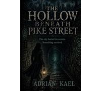 The Hollow Beneath Pike Street: A Vance Files Novel, Book One