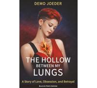 THE HOLLOW BETWEEN MY LUNGS