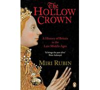 The Hollow Crown: A History of Britain in the Late Middle Ages