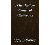 The Hollow Crown of Bellevaux