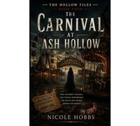 The Hollow Files: The Carnival at Ash Hollow