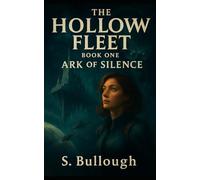 The Hollow Fleet: Book One Ark of Silence: 1