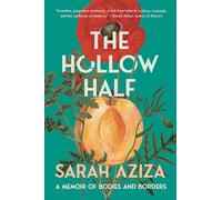 The Hollow Half: A Memoir of Bodies and Borders