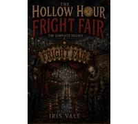 The Hollow Hour #1-3 Fright Fair Complete Trilogy