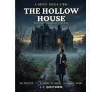 THE HOLLOW HOUSE: A Gothic Escape-Room Puzzle Adventure for Adults - Solve Word Searches, Mazes & Ciphers to Uncover a Family Secret