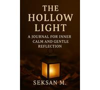The Hollow Light: A Journal for Inner Calm and Gentle Reflection