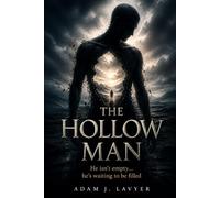 The Hollow Man: He isn’t empty… he’s waiting to be filled.