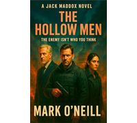 The Hollow Men: A political espionage thriller of betrayal, black ops, and a US government turned against itself