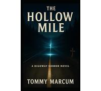 The Hollow Mile: A Highway Horror Novel