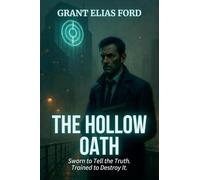 The Hollow Oath: Sworn to Tell the Truth. Trained to Destroy It.: 4