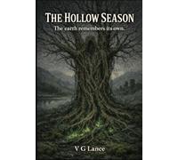 The Hollow Season: The earth remembers its own