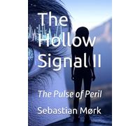 The Hollow Signal II: The Pulse of Peril