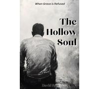 The Hollow Soul: When Grace is Refused: 1