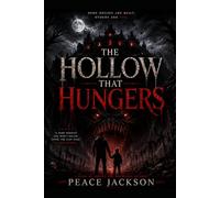 The Hollow That Hungers: A small Town Horror Thriller