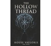 The Hollow Thread: House Vaeloris