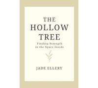 The Hollow Tree: A gentle guide to rebuilding your quiet resilience from within
