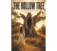 The Hollow Tree: Nobody Leaves Sutter's Hollow. Not Even The Dead.