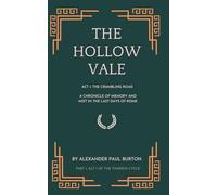 The Hollow Vale: Act I:The Crumbling Road: A Chronicle of Memory and Mist in the Last Days of Rome