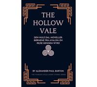 The Hollow Vale:: Den hule dal: Noveller: Børnene fra Avalon: En rejse gennem Wyrd