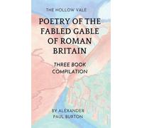 The Hollow Vale: Poetry of the Fabled Gable of Roman Britain: Three Book Compilation: 1