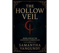The Hollow Veil: Book One of Ashwood Chronicles