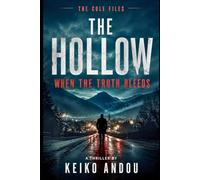 THE HOLLOW: WHEN THE TRUTH BLEEDS