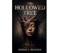 The Hollowed Tree: Mythic Psychological Fiction