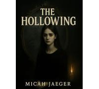 The Hollowing: A Novel