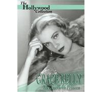 The Hollywood Collection - Grace Kelly, The American Princess [Edizione: Regno Unito]