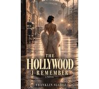 The HOLLYWOOD I Remeber: A Novel
