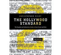 The Hollywood Standard: The Complete and Authoritative Guide to Script Format and Style