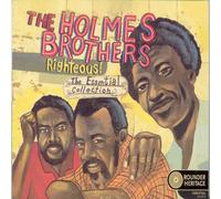 The Holmes Brothers - Righteous! The Essential Collection