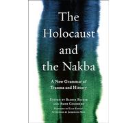 The Holocaust and the Nakba: A New Grammar of Trauma and History: 39